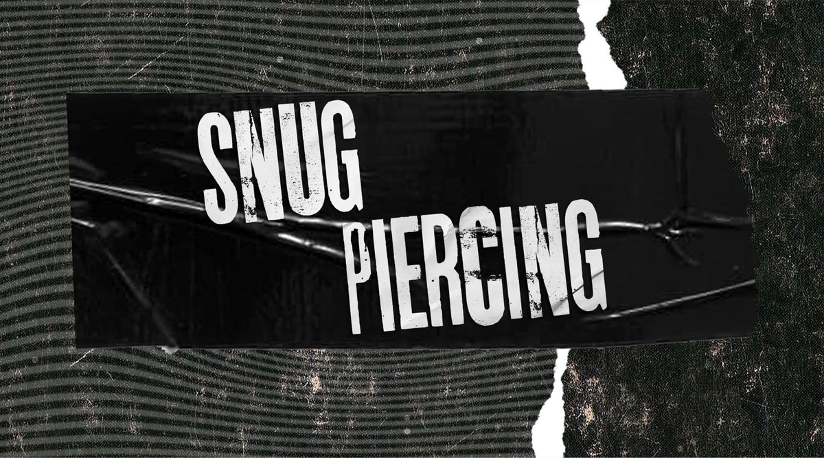 Snug Piercing